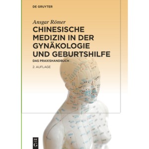 Chinesische Medizin in Der Gynäkologie Und Geburtshilfe - 2nd Edition by  Ansgar Römer (Hardcover) - 1 of 1