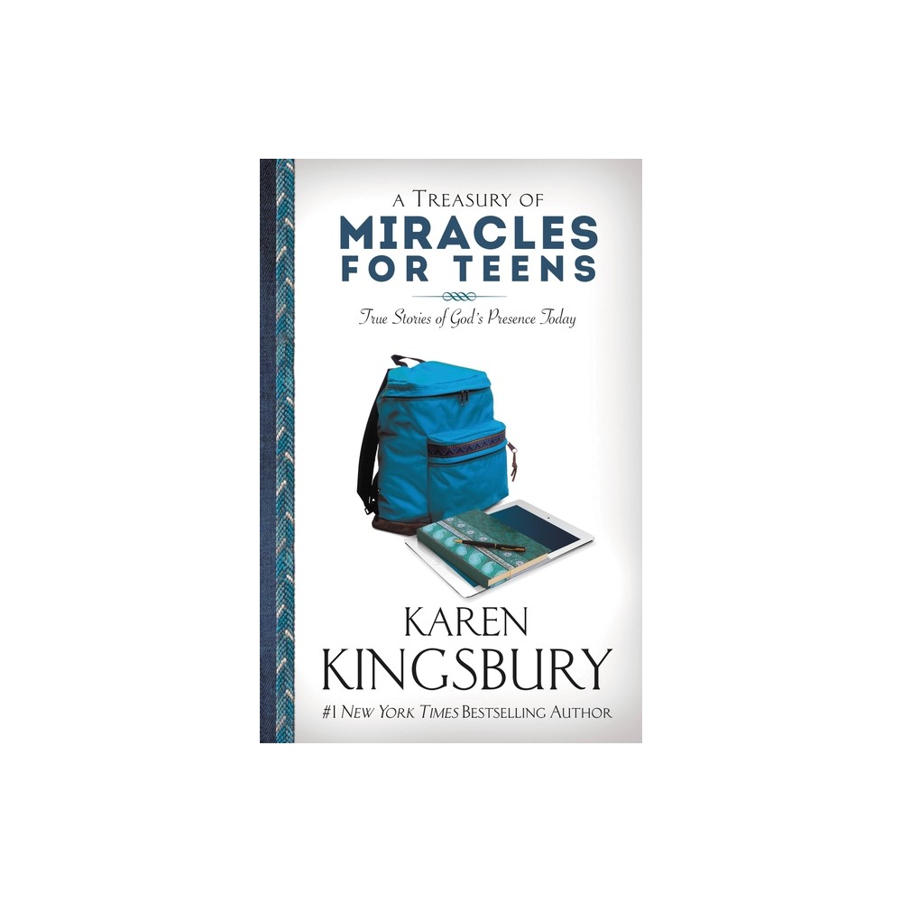 A Treasury of Miracles for Teens - by Karen Kingsbury (Paperback)
