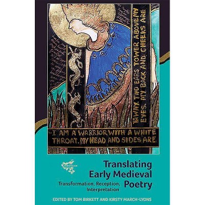 Translating Early Medieval Poetry - (Medievalism) by  Tom Birkett & Kirsty March-Lyons (Hardcover)