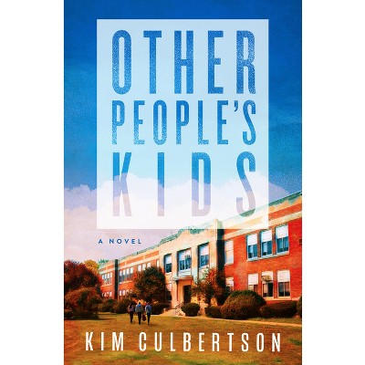 Other People's Kids - by  Kim Culbertson (Paperback)