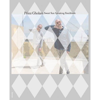 Prinz Gholam: Sweet Sun Speaking Similitude - (Paperback)