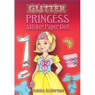 Glitter Princess Sticker Paper Doll - by  Robbie Stillerman (Paperback)