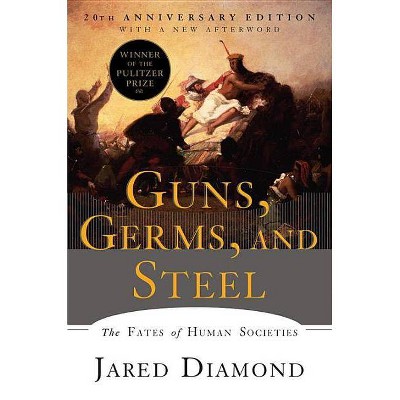 Guns, Germs, and Steel - 20th Edition by  Jared Diamond (Paperback)