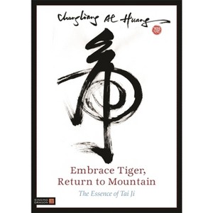 Embrace Tiger, Return to Mountain - by  Chungliang Al Al Huang (Paperback) - 1 of 1