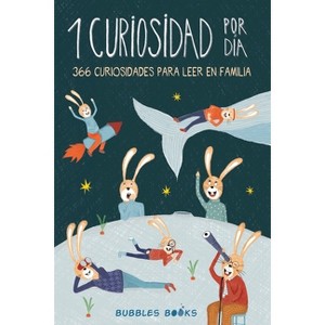 1 Curiosidad por día - 366 curiosidades del mundo para leer en familia - by  Bubbles Books (Paperback) - 1 of 1