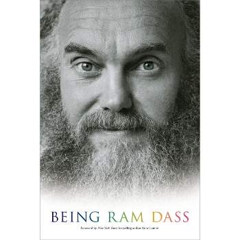 Being RAM Dass - by  Ram Dass & Rameshwar Das (Paperback)