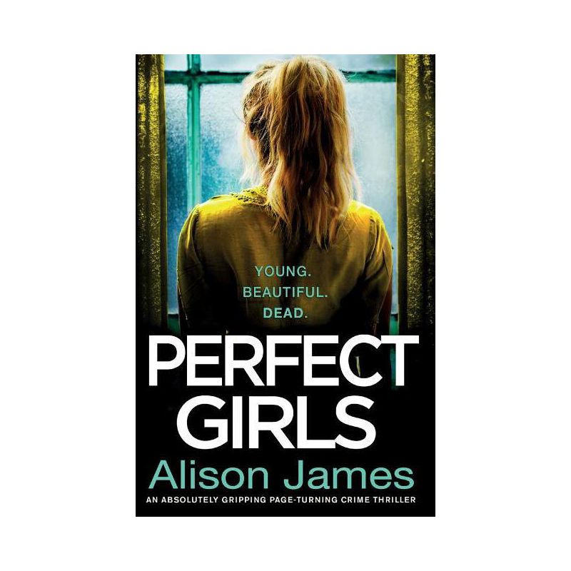 Perfect Girls - (Detective Rachel Prince) by  Alison James (Paperback), 1 of 2