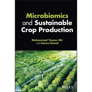 Microbiomics and Sustainable Crop Production - by  Mohammad Yaseen Mir & Saima Hamid (Hardcover) - 1 of 1
