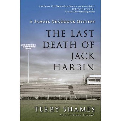 The Last Death of Jack Harbin - (Samuel Craddock Mysteries) by  Terry Shames (Paperback)