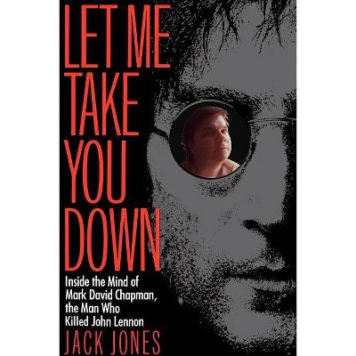 Let Me Take You Down - by  Jack Jones (Paperback)