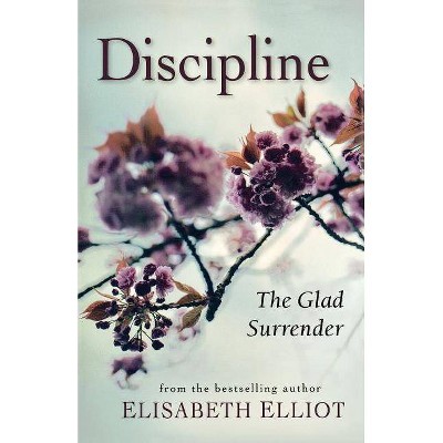 Discipline - by  Elisabeth Elliot (Paperback)