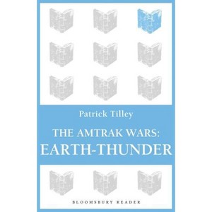 The Amtrak Wars: Earth-Thunder - by  Patrick Tilley (Paperback) - 1 of 1