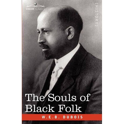 The Souls of Black Folk - by  W E B Du Bois (Paperback)