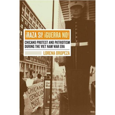 Raza Si, Guerra No - by  Lorena Oropeza (Paperback)