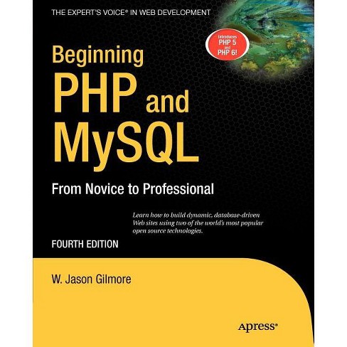 Beginning PHP and MySQL - (Expert's Voice in Web Development) 4th Edition by  W Jason Gilmore (Paperback) - image 1 of 1