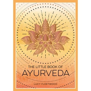 The Little Book of Ayurveda - by  Lucy Fleetwood (Paperback) - 1 of 1