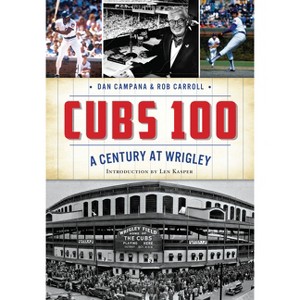 CUBS 100 12/15/2016 - by Dan Campana (Paperback) - 1 of 1