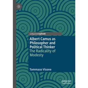 Albert Camus as Philosopher and Political Thinker - by  Tommaso Visone (Hardcover) - 1 of 1