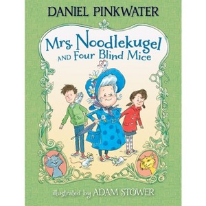 Mrs. Noodlekugel and Four Blind Mice - by  Daniel Pinkwater (Hardcover) - 1 of 1