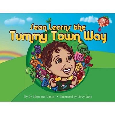 Sean Learns the Tummy Town Way - by  Bonell O'Brien & J Niswonger (Paperback)