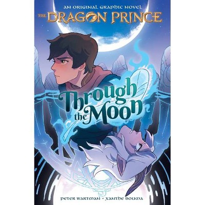Through the Moon: A Graphic Novel (the Dragon Prince Graphic Novel #1) - by  Peter Wartman (Paperback)