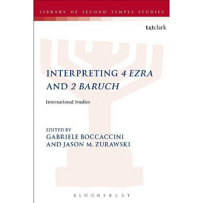 Interpreting 4 Ezra and 2 Baruch - (Library of Second Temple Studies) by  Gabriele Boccaccini & Jason M Zurawski (Paperback)