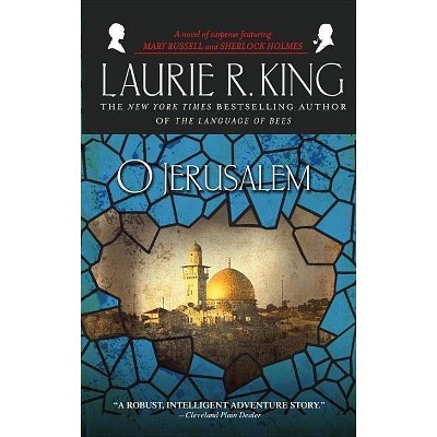 O Jerusalem - (Mary Russell Novels (Paperback)) by  Laurie R King (Paperback)