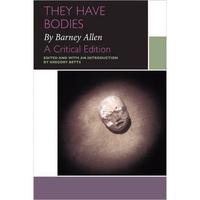 They Have Bodies, by Barney Allen - (Canadian Literature Collection) (Paperback)