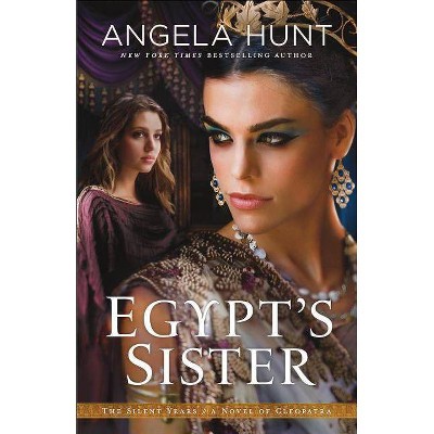 Egypt's Sister - (Silent Years) by  Angela Hunt (Paperback)