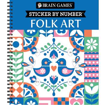 Brain Games - Sticker by Number: Folk Art - by  Publications International Ltd & Brain Games & New Seasons (Spiral Bound)