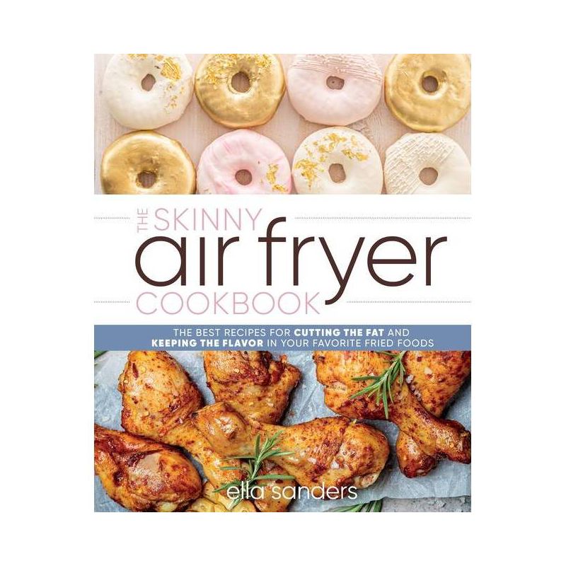 The Skinny Air Fryer Cookbook - by  Ella Sanders (Hardcover), 1 of 2