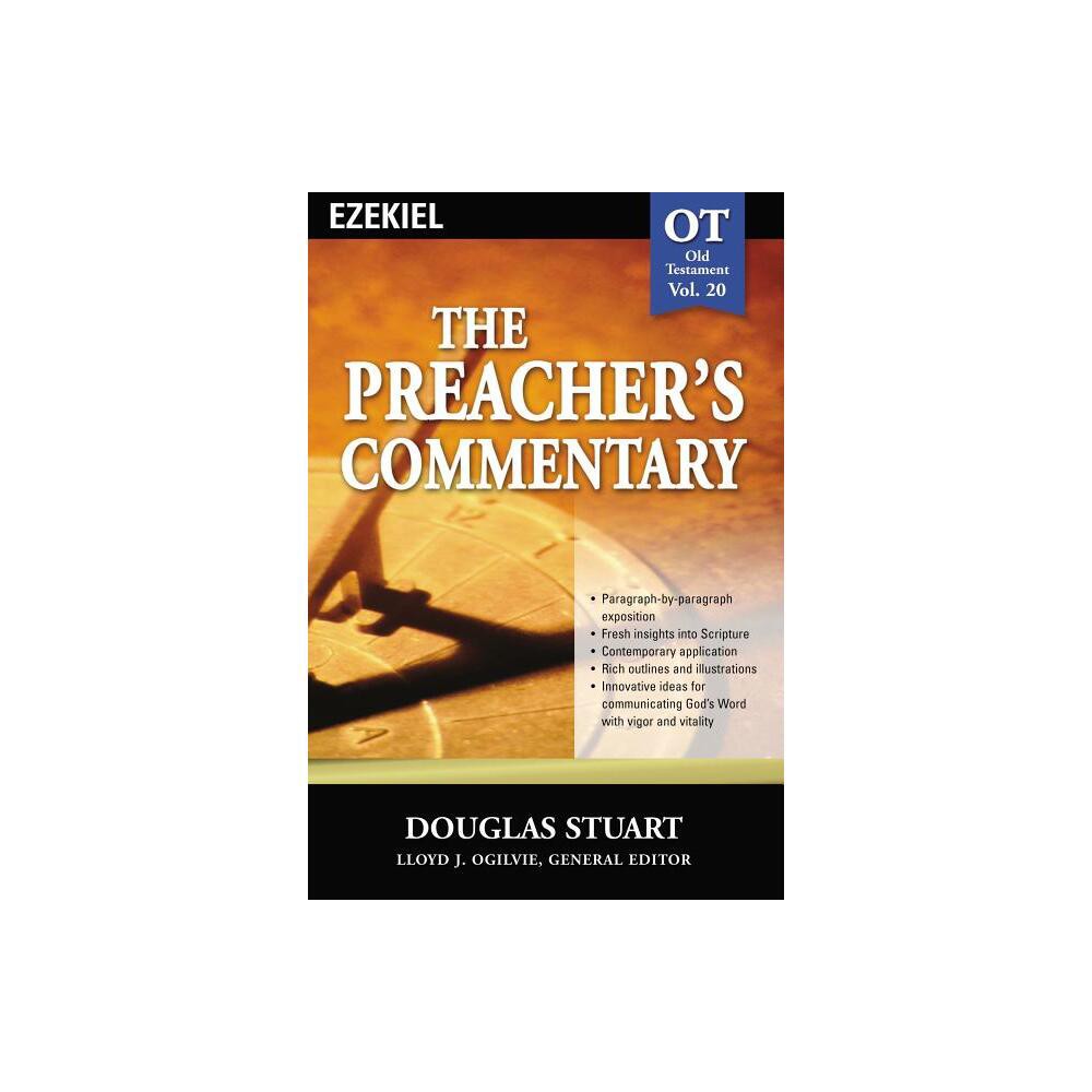 The Preachers Commentary - Vol. 20: Ezekiel - by Douglas Stuart (Paperback)