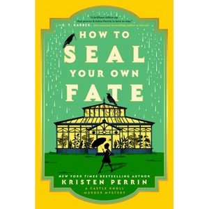 How to Seal Your Own Fate - (Castle Knoll Files) by  Kristen Perrin (Hardcover) - 1 of 1