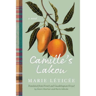 Camille's Lakou - (Global Black Writers in Translation) by Marie Léticée