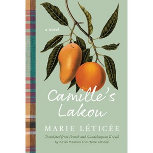 Camille's Lakou - (Global Black Writers in Translation) by Marie Léticée - 1 of 1