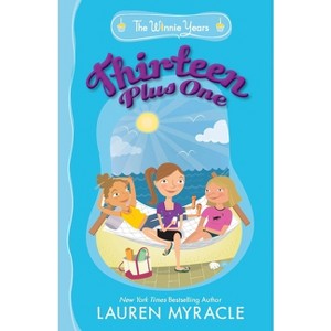 Thirteen Plus One - (Winnie Years) by  Lauren Myracle (Paperback) - 1 of 1
