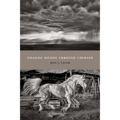 Chasing Dichos Through Chimayó - (Querencias) by  Don J Usner (Paperback)