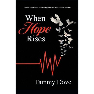 When Hope Rises - by  Tammy Dove (Paperback)