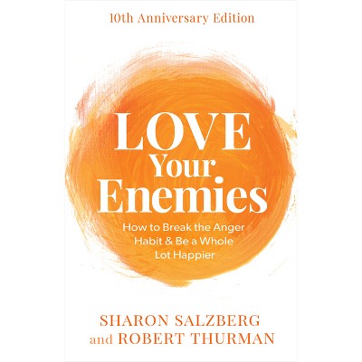 Love Your Enemies - by  Sharon Salzberg & Robert Thurman (Paperback)