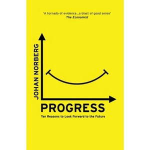 Progress - by  Johan Norberg (Paperback) - 1 of 1