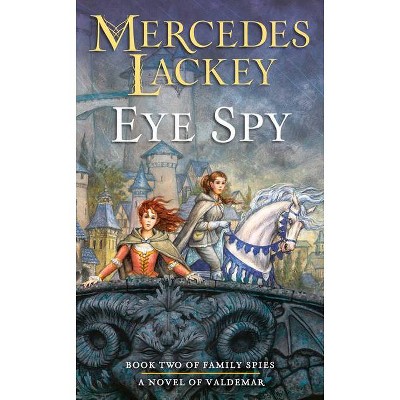 Eye Spy - (Valdemar: Family Spies) by  Mercedes Lackey (Paperback)