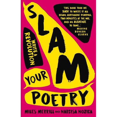 Slam Your Poetry - by  Miles Merrill & Narcisa Nozica (Paperback)