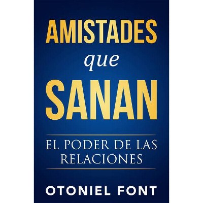 Amistades Que Sanan - by  Otoniel Font (Paperback)