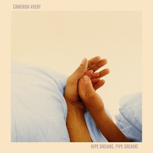 Cameron Avery - Ripe Dreams, Pipe Dreams (Vinyl) - 1 of 1