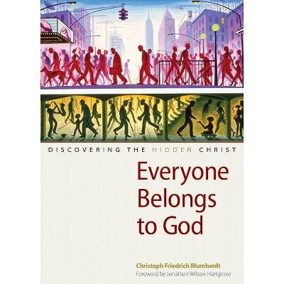 Everyone Belongs to God - by  Christoph Friedrich Blumhardt (Paperback)