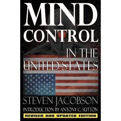 Mind Control In The United States - by  Steven Jacobson (Paperback)