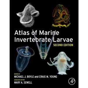 Atlas of Marine Invertebrate Larvae - 2nd Edition by  Michael J Boyle & Craig M Young & Mary A Sewell (Paperback) - 1 of 1
