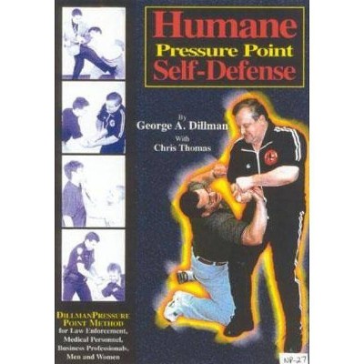 Humane Pressure Point Self-Defense - by  George Dillman (Paperback)