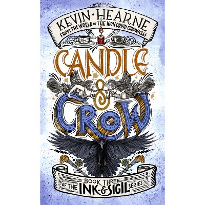 Candle & Crow - (Ink & Sigil) by Kevin Hearne