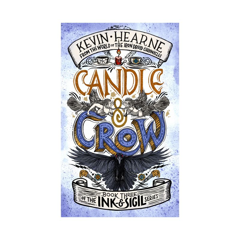 Candle & Crow - (Ink & Sigil) by  Kevin Hearne (Hardcover), 1 of 2
